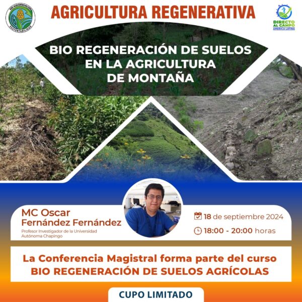 Agricultura regenerativa Regeneración de suelos Agricultura de montaña Sostenibilidad agrícola Oscar Fernández Fernández Universidad Autónoma Chapingo Conservación de suelos Técnicas agrícolas sostenibles Curso de agricultura DirectoAlCampo Educación agrícola Gestión sostenible del suelo Fertilidad del suelo Prácticas agrícolas innovadoras Manejo sostenible de recursos naturales